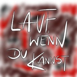 Lauf, wenn du kannst