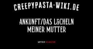 Ankunft/Das Lächeln meiner Mutter