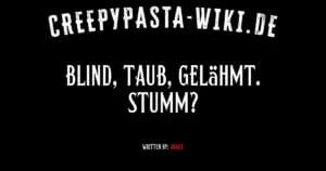 Blind, taub, gelähmt. Stumm?