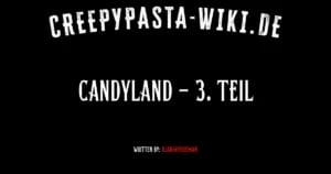 Candyland – 3. Teil