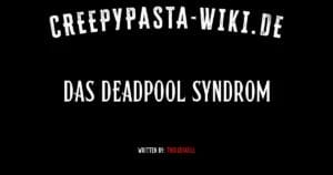 Das Deadpool Syndrom