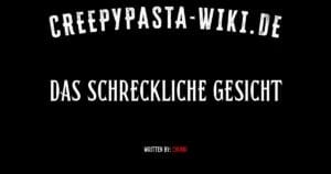 Das schreckliche Gesicht