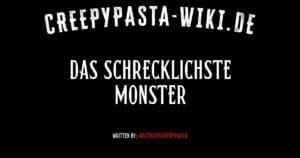 Das schrecklichste Monster