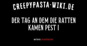 Der Tag an dem die Ratten kamen Pest I