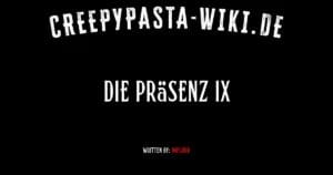 Die Präsenz IX