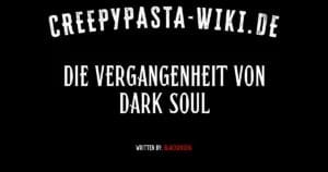 Die Vergangenheit von Dark Soul