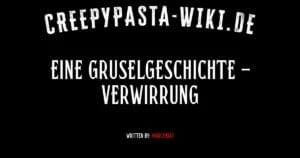 Eine Gruselgeschichte – Verwirrung