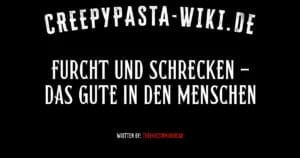 Furcht und Schrecken – Das Gute in den Menschen