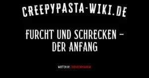 Furcht und Schrecken – Der Anfang