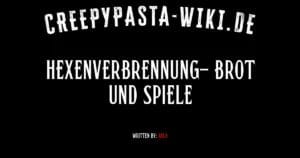 Hexenverbrennung- Brot und Spiele