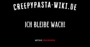 Ich bleibe wach!