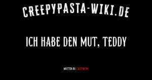 Ich habe den Mut, Teddy