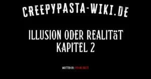 Illusion oder Realität Kapitel 2