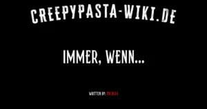 Immer, wenn…