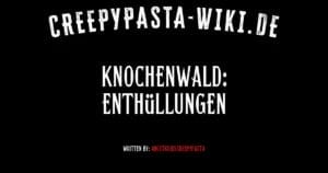 Knochenwald: Enthüllungen