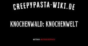 Knochenwald: Knochenwelt
