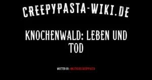 Knochenwald: Leben und Tod
