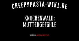 Knochenwald: Muttergefühle