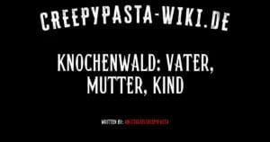 Knochenwald: Vater, Mutter, Kind