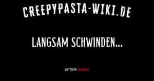 Langsam schwinden…