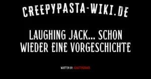 Laughing Jack… Schon wieder eine Vorgeschichte