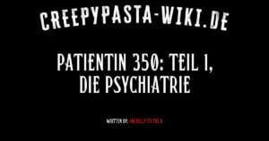 Patientin 350: Teil 1, die Psychiatrie