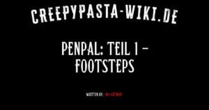 Penpal: Teil 1 – Footsteps