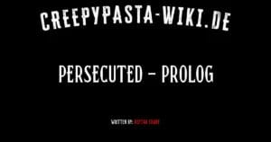 Persecuted – Prolog