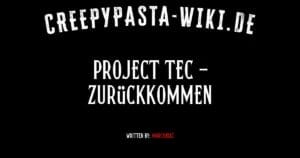 Project Tec – Zurückkommen