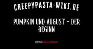 Pumpkin und August – Der Beginn