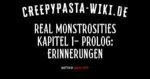 Real Monstrosities Kapitel 1- Prolog: Erinnerungen