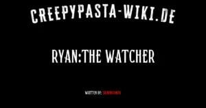 Ryan:The Watcher