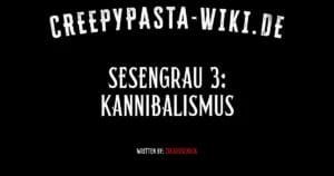 Sesengrau 3: Kannibalismus