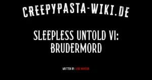 Sleepless Untold VI: Brudermord