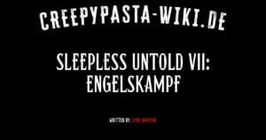 Sleepless Untold VII: Engelskampf