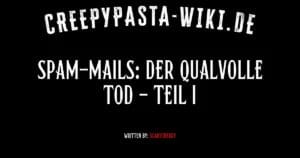 Spam-Mails: Der qualvolle Tod – Teil I