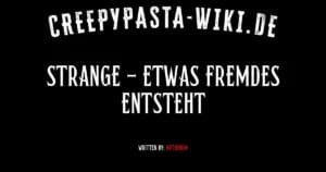 Strange – Etwas Fremdes entsteht