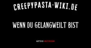 Wenn du gelangweilt bist