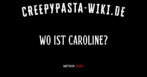 Wo ist Caroline?