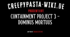 Containment Project 3 – Dominus Mortuus