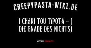 I chári tou típota – ( Die Gnade des Nichts)